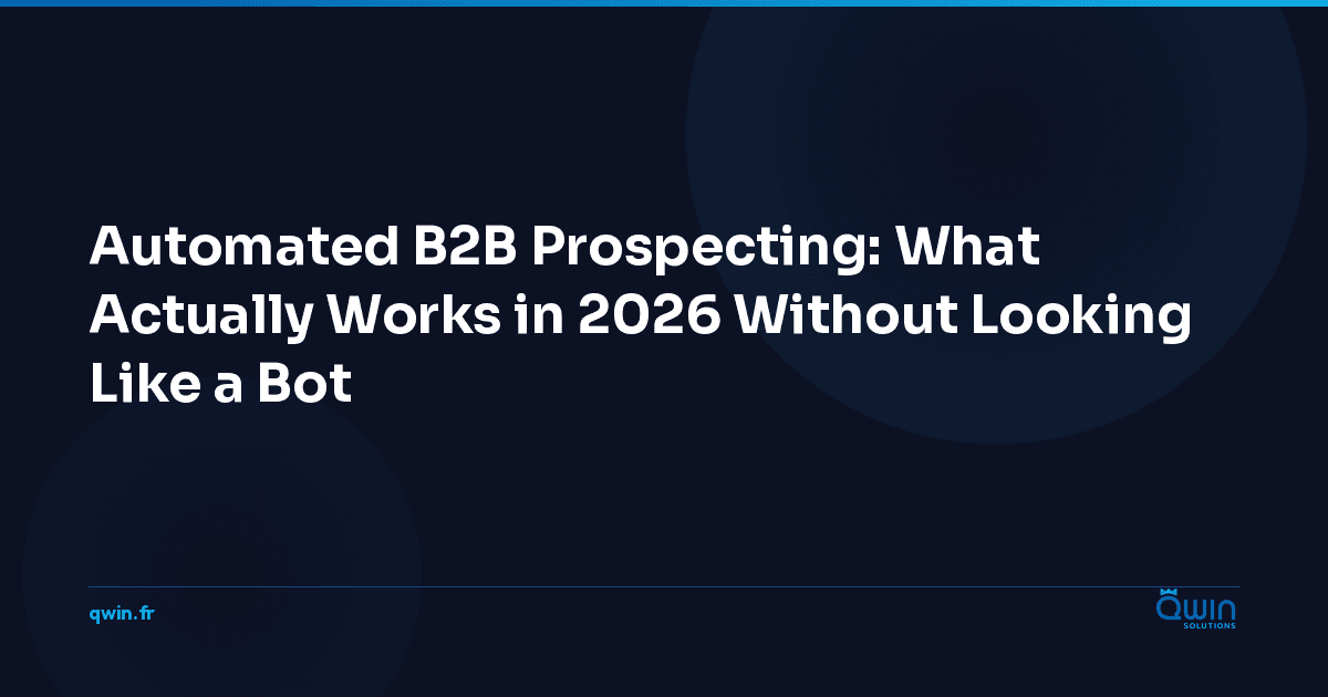Automated B2B Prospecting: What Actually Works in 2026 Without Looking Like a Bot