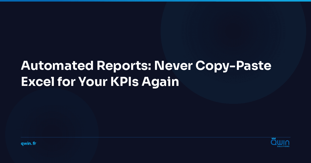 Automated Reports: Never Copy-Paste Excel for Your KPIs Again