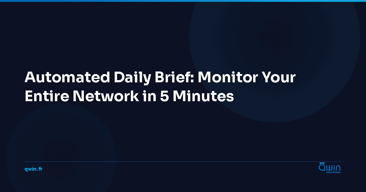 Automated Daily Brief: Monitor Your Entire Network in 5 Minutes